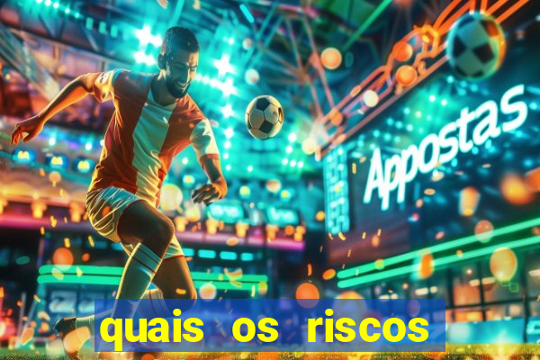 quais os riscos dos jogos de aposta